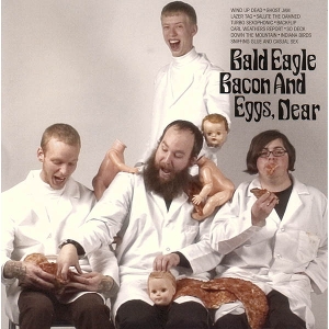 Bacon and Eggs, Dear by Bald Eagle