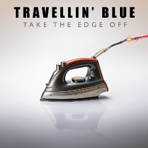 Take the Edge Off by Travellin' Blue