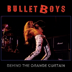 Behind the Orange Curtain by Bulletboys