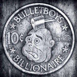 10 Cent Billionaire by Bulletboys