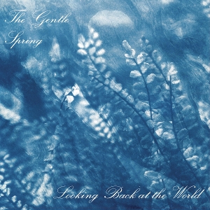 Looking Back At the World by Gentle Spring