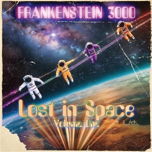 Lost In Space Volume One by Frankenstein 3000