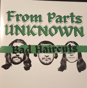 Bad Haircuts by From Parts Unknown
