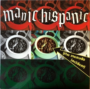 Menudo Incident by Manic Hispanic