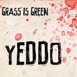 Yeddo by Grass is Green