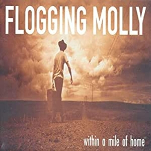 Within a Mile of Home by Flogging Molly