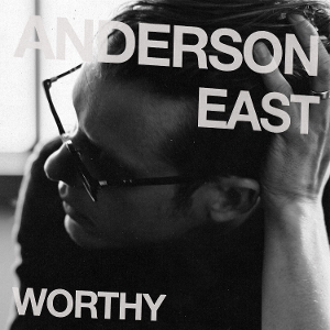 Worthy by Anderson East