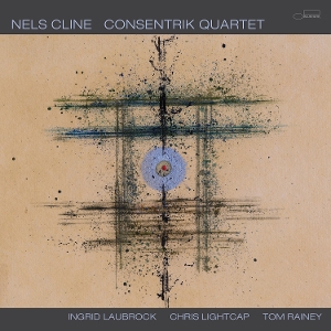 Consentrik Quartet by Cline, Nels