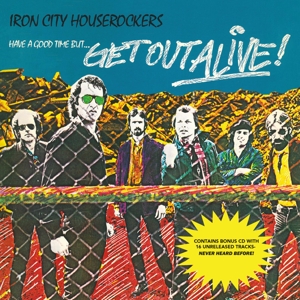 Have a Good Time But... Get Out Alive! by Iron City Houserockers