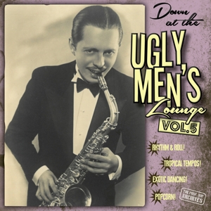 Down At the Ugly Mens Lounge Vol.5