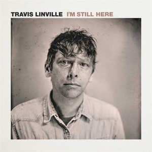 I'm Still Here by Linville, Travis