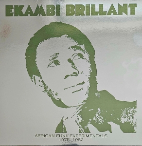 African Funk Experimentals 1975-82 by Ekambi Brilliant