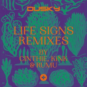 Life Signs Remixes (Cinthie, Kink,Rumu) by Dusky