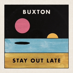 Stay Out Late by Buxton