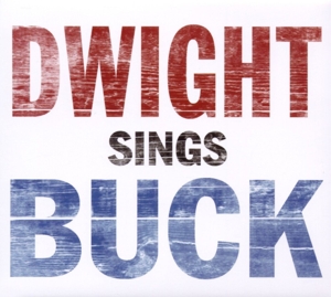 Dwight Sings Buck by Yoakam, Dwight