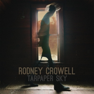 Tarpaper Sky by Crowell, Rodney