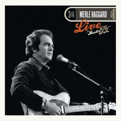 Live From Austin, Tx '78 by Haggard, Merle