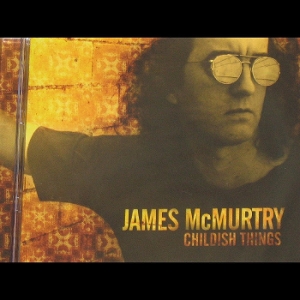 Childish Things by McMurtry, James