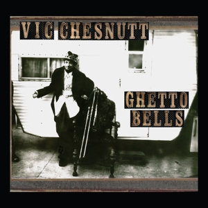 Ghetto Bells by Chesnutt, Vic