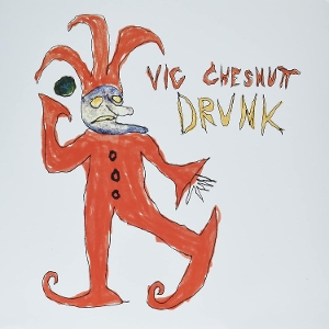 Drunk by Chesnutt, Vic