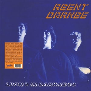 Living In Darkness by Agent Orange