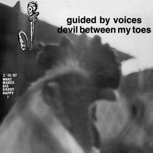 Devil Between My Toes by Guided By Voices