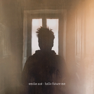 Hello Future Me by Zoe, Emilie