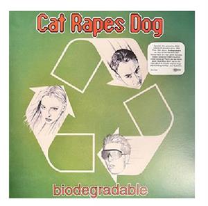 Biodegradable by Cat Rapes Dog