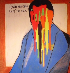 Plays "the Greys" by Melchior, Dan
