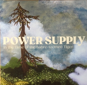 In the Time of the Sabre-Toothed Tiger by Power Supply