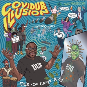 Covidub Illusion-Dub You Crazy 20-22 by Mad Professor