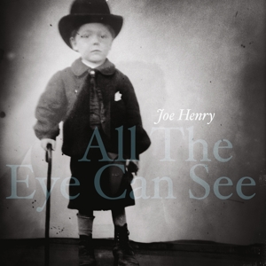 All the Eye Can See by Henry, Joe