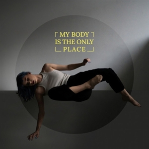 My Body is the Only Place by Hummen, Kira