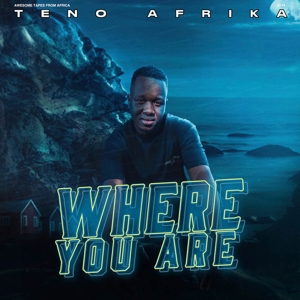 Where You Are by Afrika, Teno