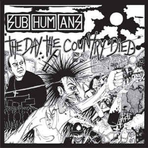Day the Country Died by Subhumans (Uk)