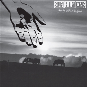 From the Cradle To the Grave by Subhumans (Uk)