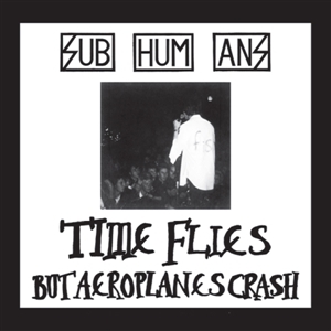 Time Flies + Rats by Subhumans (Uk)
