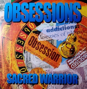 Obsessions by Sacred Warrior