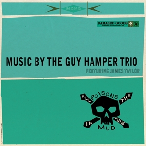 All the Poisons In the Mud by Guy Hamper Trio