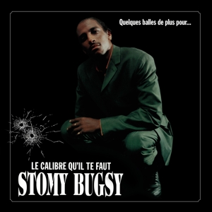 Quelques Balles De Plus Pour... Le Calibre Qu'il Te Faut by Stomy Bugsy