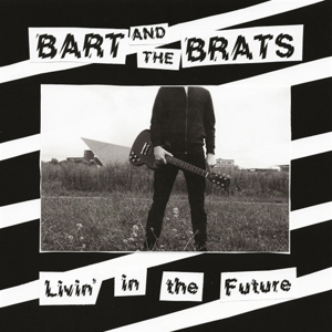 7-Livin' In the Future by Bart and the Brats