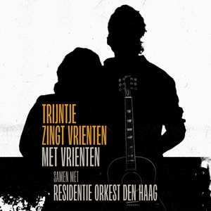 Trijntje Zingt Vrienten Met Vrienten Samen Met Residentie Orkest Den Haag by Oosterhuis, Trijntje &...