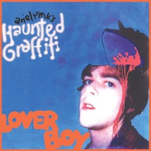 Loverboy by Ariel Pink's Haunted G...