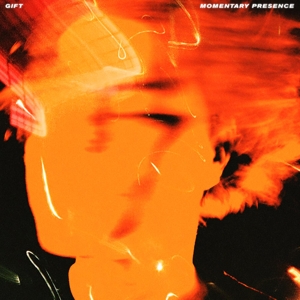 Momentary Presence by Gift, the