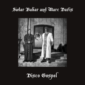 Disco Gospel by Bahar, Sadar & Marc Davis