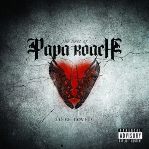 To Be Loved: the Best of Papa Roach by Papa Roach