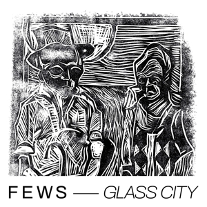 Glass City by Fews