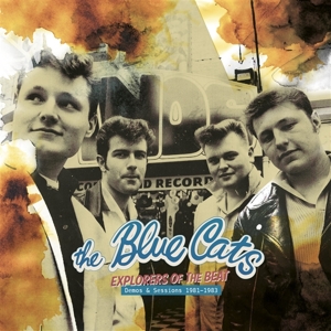 Explorers of the Beat- Demos and Sessions 81-83 by Blue Cats