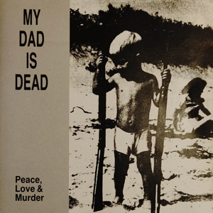 Peace, Love & Murder by My Dad is Dead