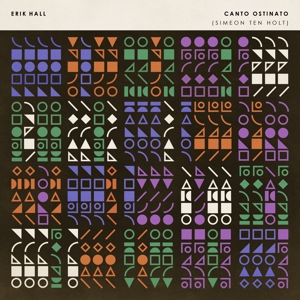 Canto Ostinato (Simeon Ten Holt) by Hall, Erik